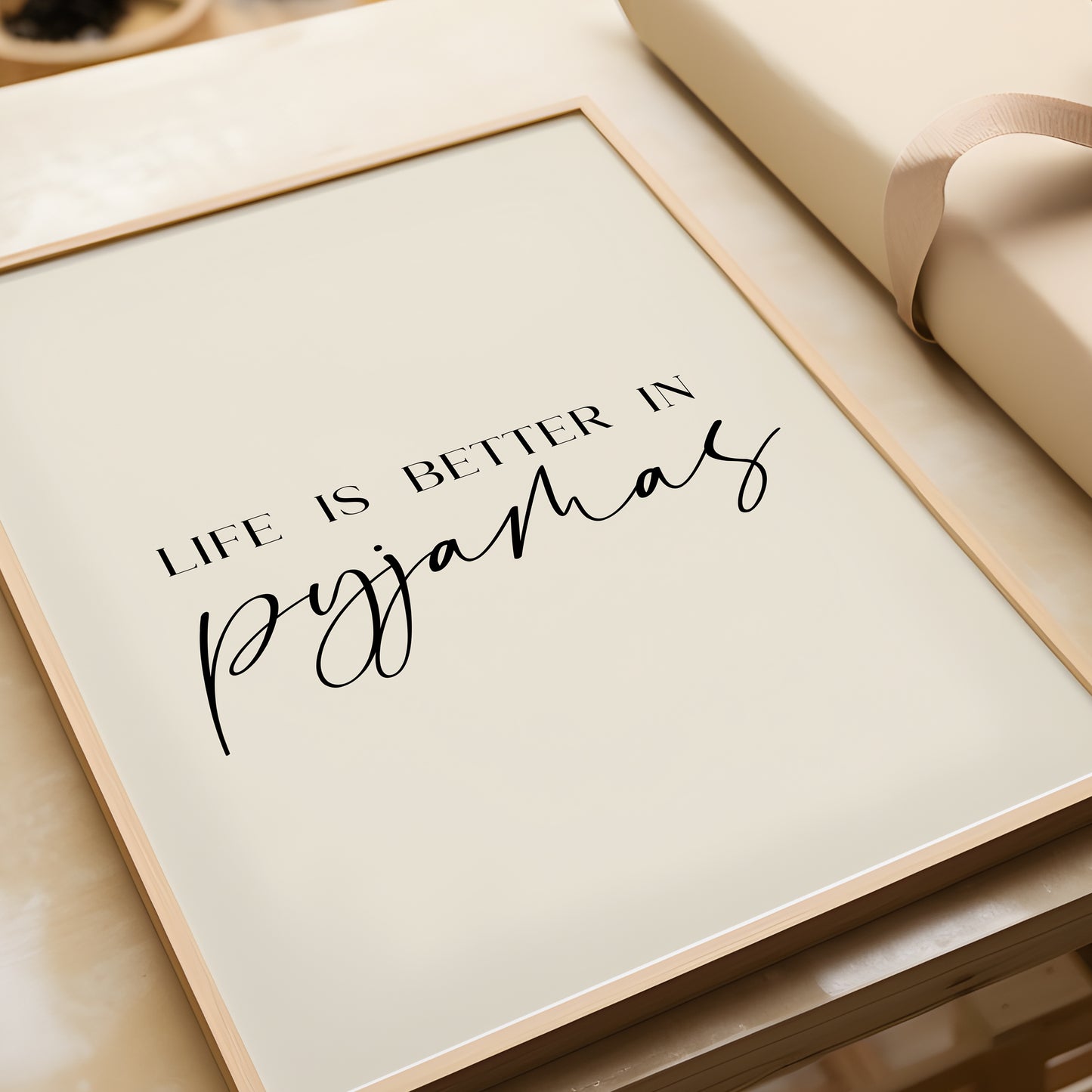 Life is Better in Pyjamas | Bedroom Prints