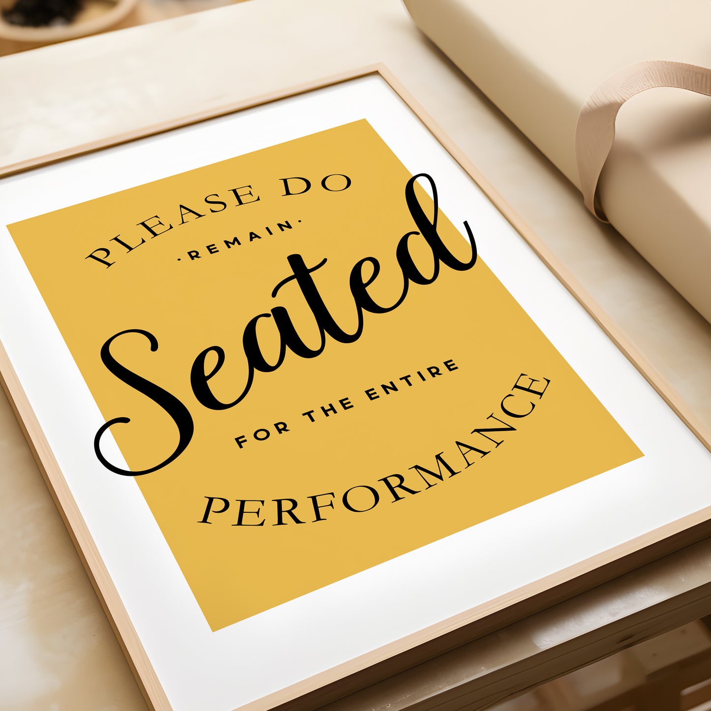 Please Remain Seated for the Entire Performance | Bathroom Print
