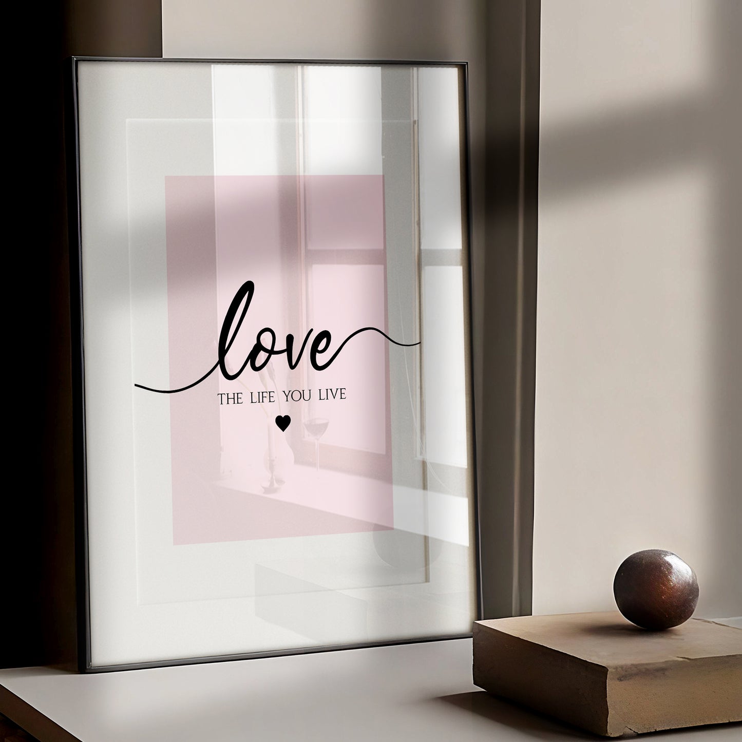 Love The Life You Live | Inspirational Quote Print