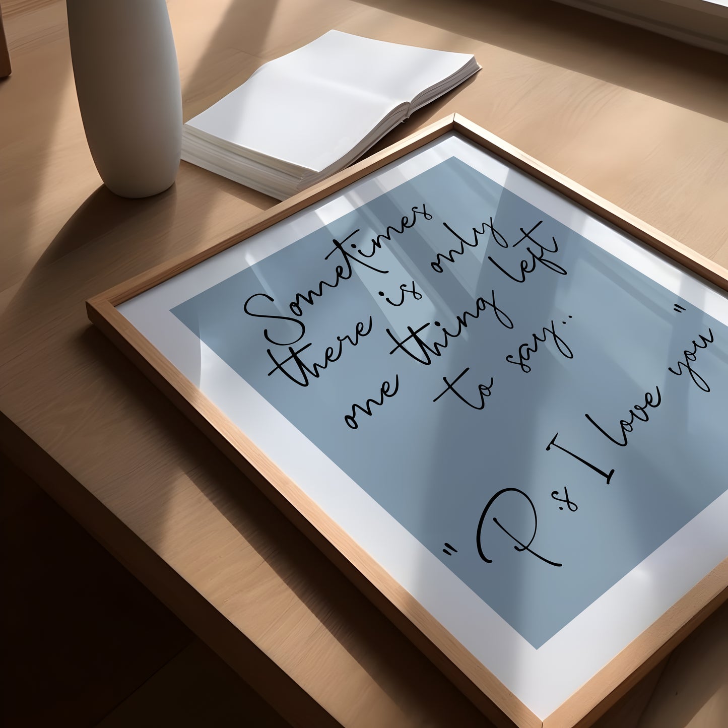 Ps I Love You | Romantic Quote Print