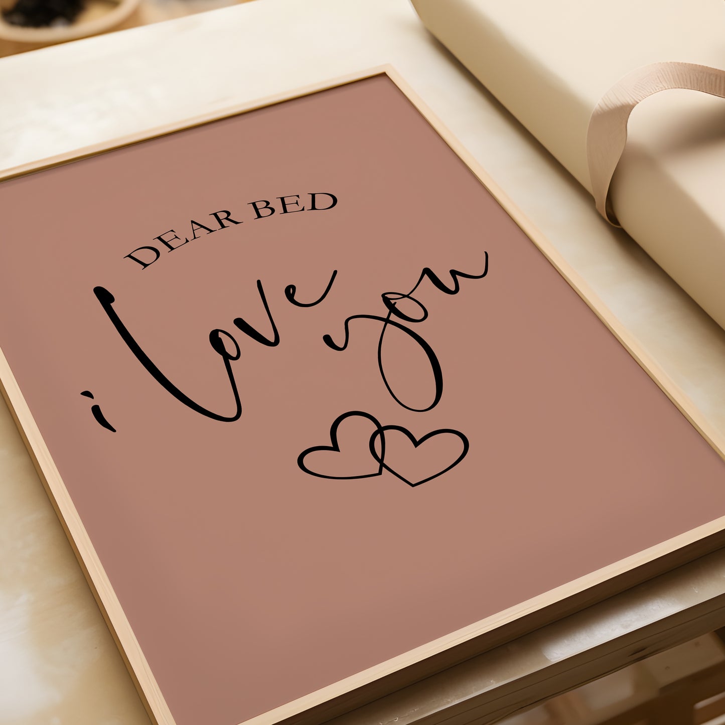 Dear Bed I Love You | Bedroom Prints