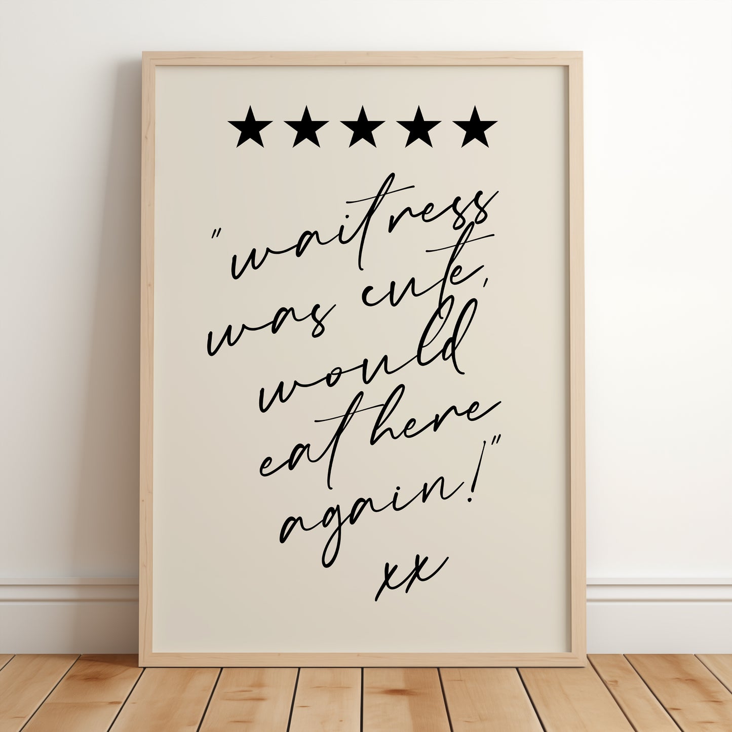 Framed print with a humorous quote about a waitress, which reads 'waitress was cute would eat here again'.
The calligraphic font is written below 5 stars and is set on a beige background.