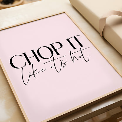 Chop it Like its Hot | MORE COLOURS