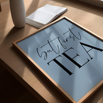 But First Tea - Kitchen Print