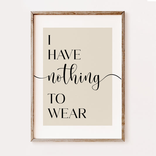 I Have Nothing to Wear - Bedroom Print