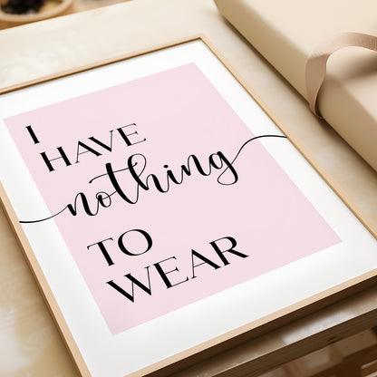 I Have Nothing to Wear - Bedroom Print