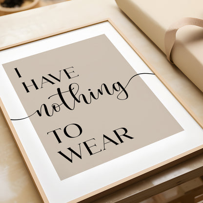 I Have Nothing to Wear - Bedroom Print