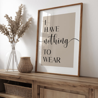 I Have Nothing to Wear - Bedroom Print