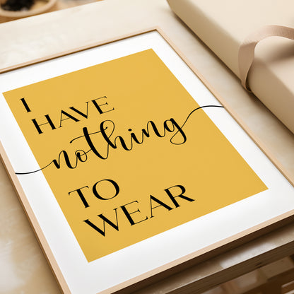 I Have Nothing to Wear - Bedroom Print