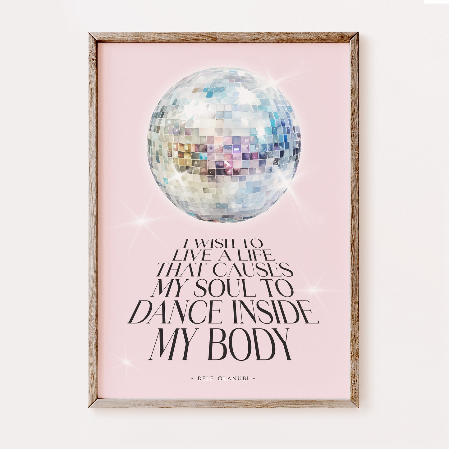I Wish to Live a Life That Causes My Soul to Dance Inside My Body | Dancing Quote Print