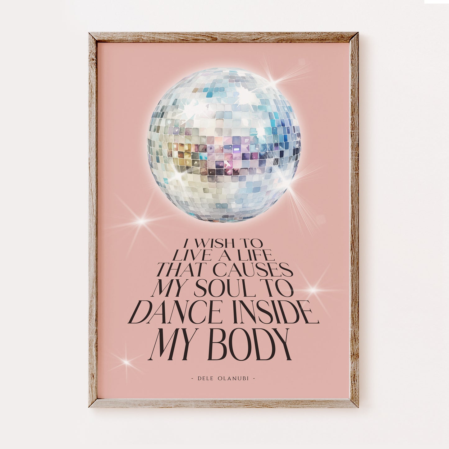 I Wish to Live a Life That Causes My Soul to Dance Inside My Body | Dancing Quote Print