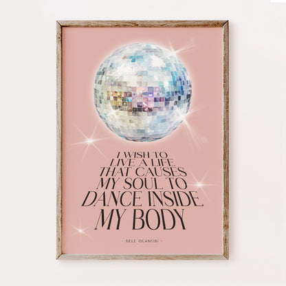 I Wish to Live a Life That Causes My Soul to Dance Inside My Body | Dancing Quote Print