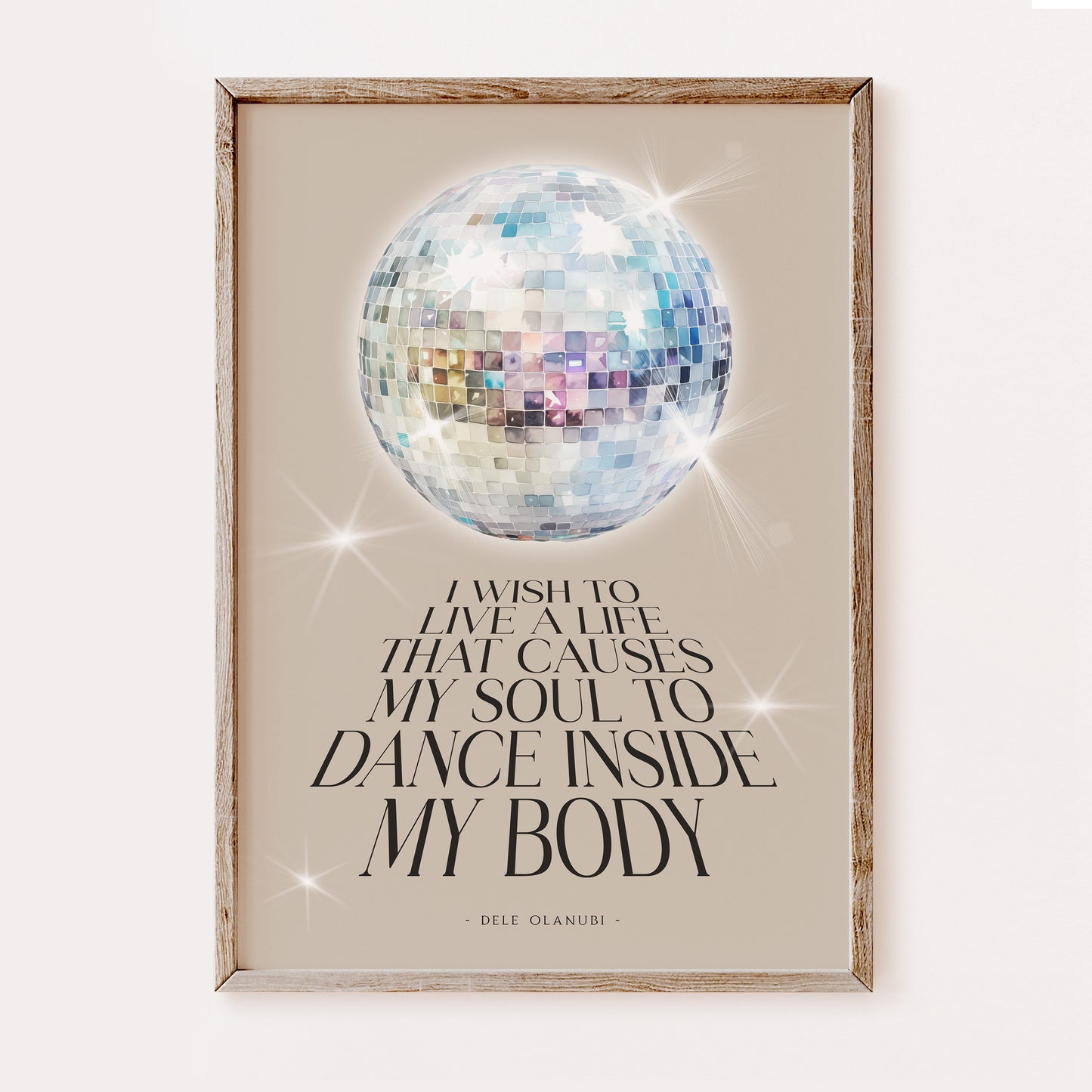 I Wish to Live a Life That Causes My Soul to Dance Inside My Body | Dancing Quote Print