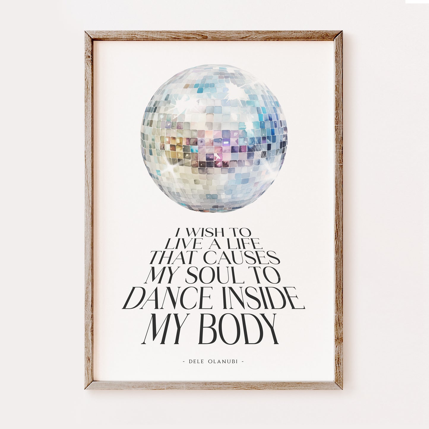 I Wish to Live a Life That Causes My Soul to Dance Inside My Body | Dancing Quote Print