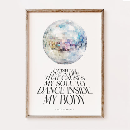 I Wish to Live a Life That Causes My Soul to Dance Inside My Body | Dancing Quote Print