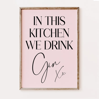 In This Kitchen We Drink Gin - Kitchen Print