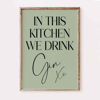 In This Kitchen We Drink Gin - Kitchen Print