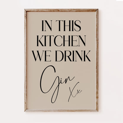 In This Kitchen We Drink Gin - Kitchen Print