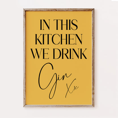 In This Kitchen We Drink Gin - Kitchen Print