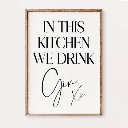 In This Kitchen We Drink Gin - Kitchen Print