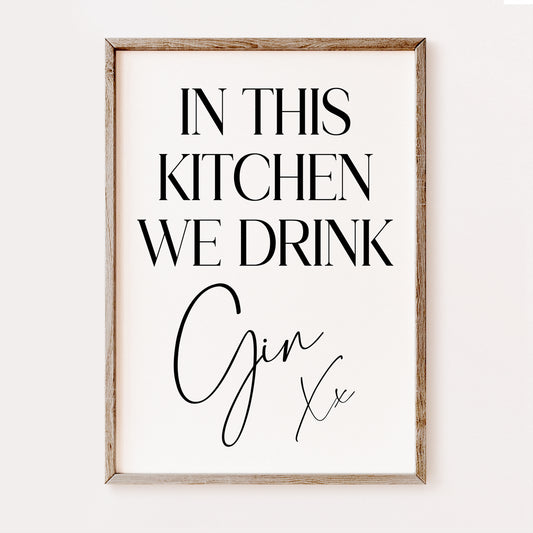In This Kitchen We Drink Gin - Kitchen Print