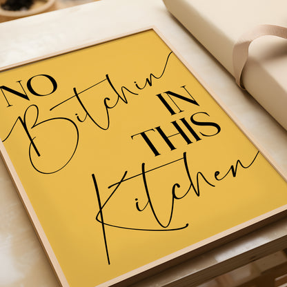 No Bitchin in this Kitchen