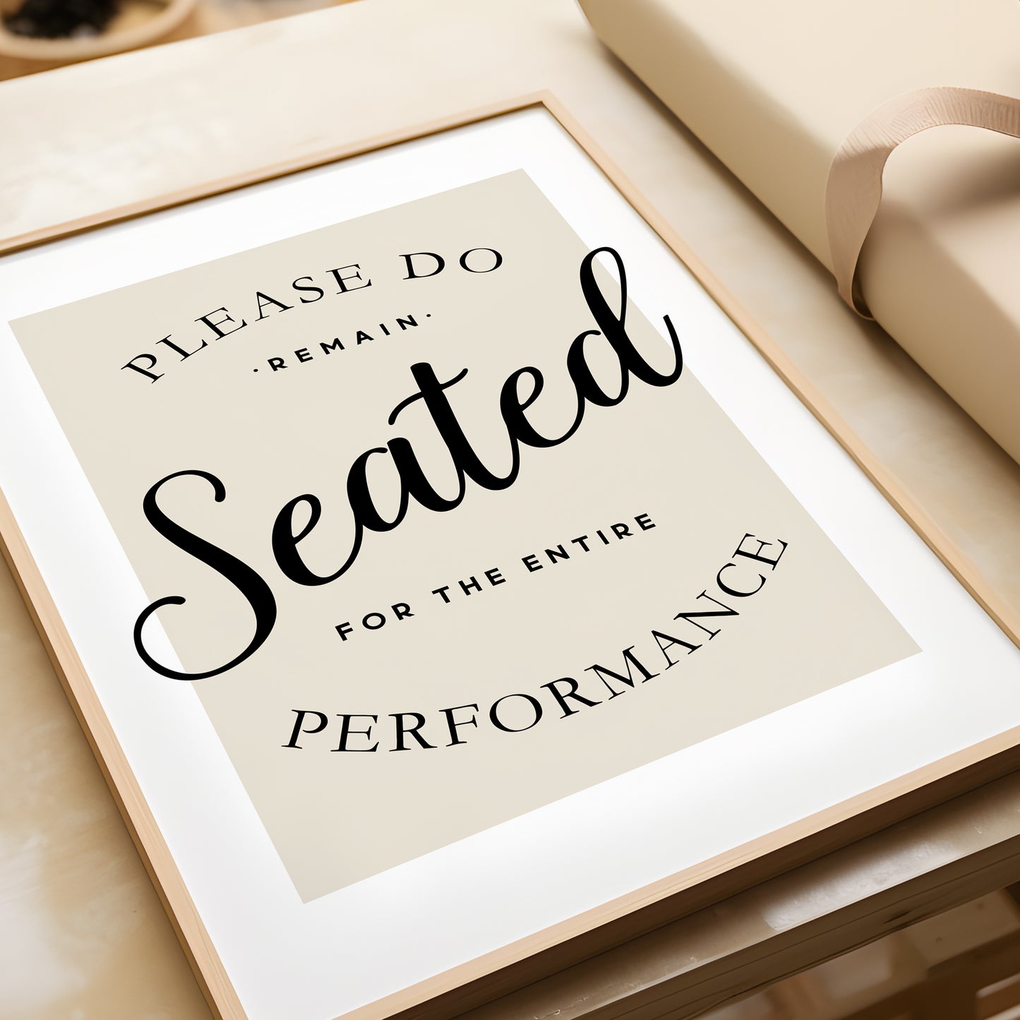 Please Remain Seated for the Entire Performance | Bathroom Print