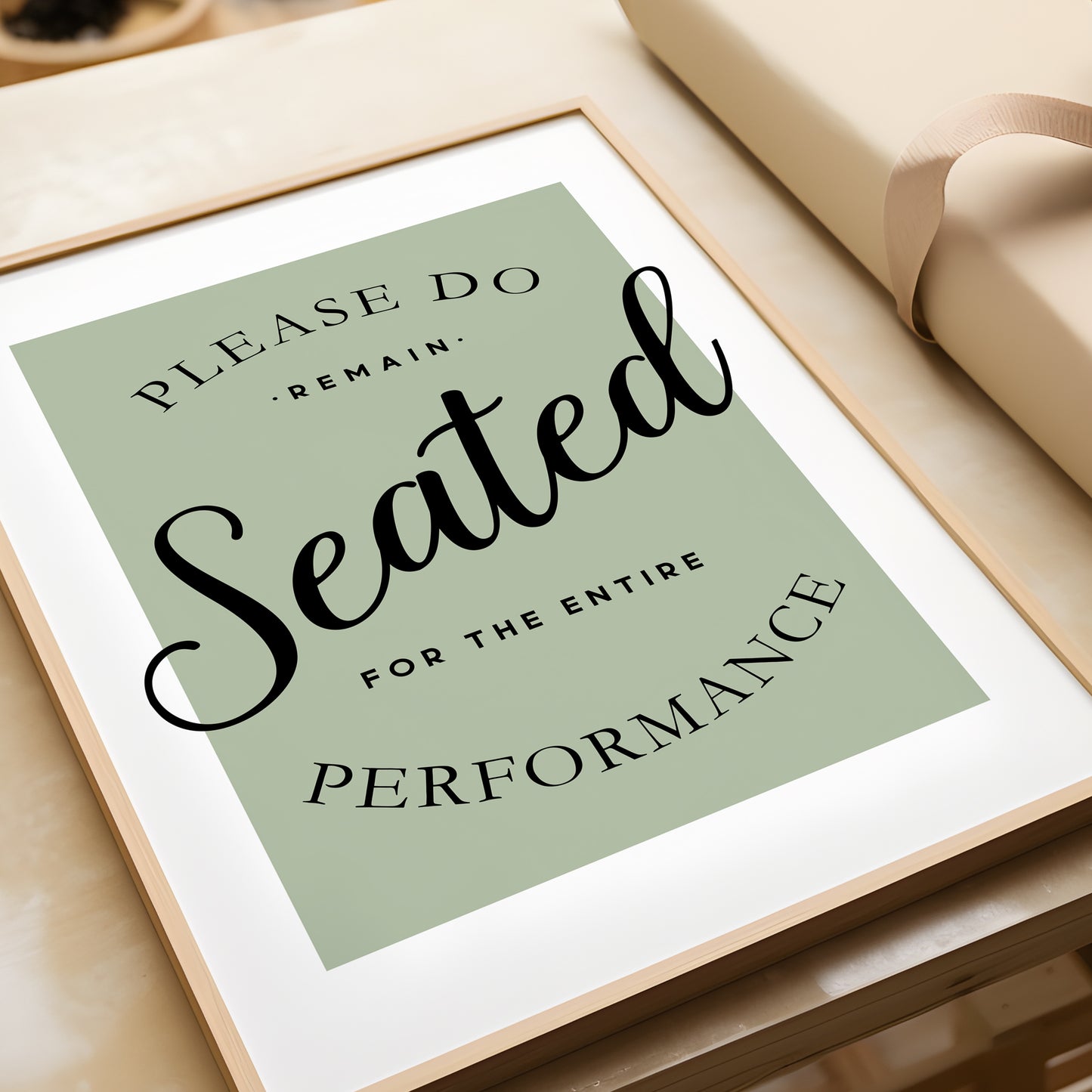Please Remain Seated for the Entire Performance | Bathroom Print