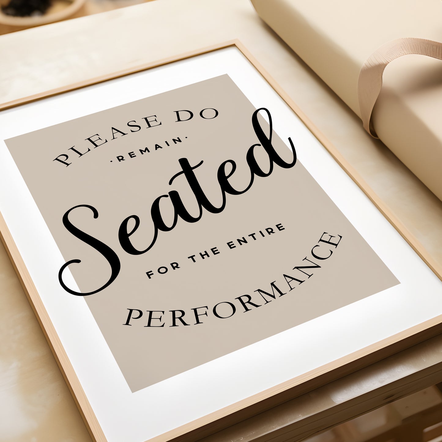 Please Remain Seated for the Entire Performance | Bathroom Print