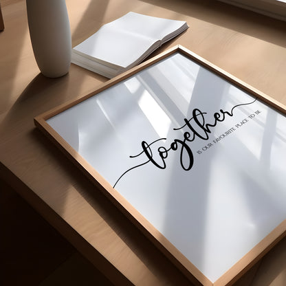 Together is our Favourite Place to be, Inspirational Quote | MORE COLOURS