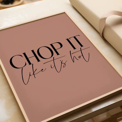 Chop it Like its Hot | MORE COLOURS