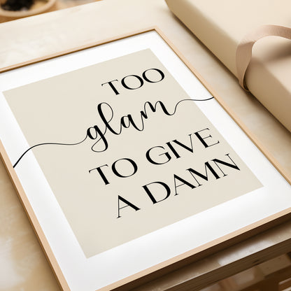 Too Glam to Give a Damn - Bedroom Print