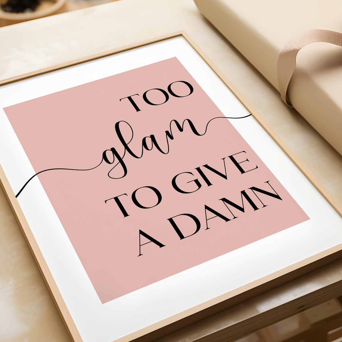 Too Glam to Give a Damn - Bedroom Print