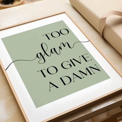 Too Glam to Give a Damn - Bedroom Print