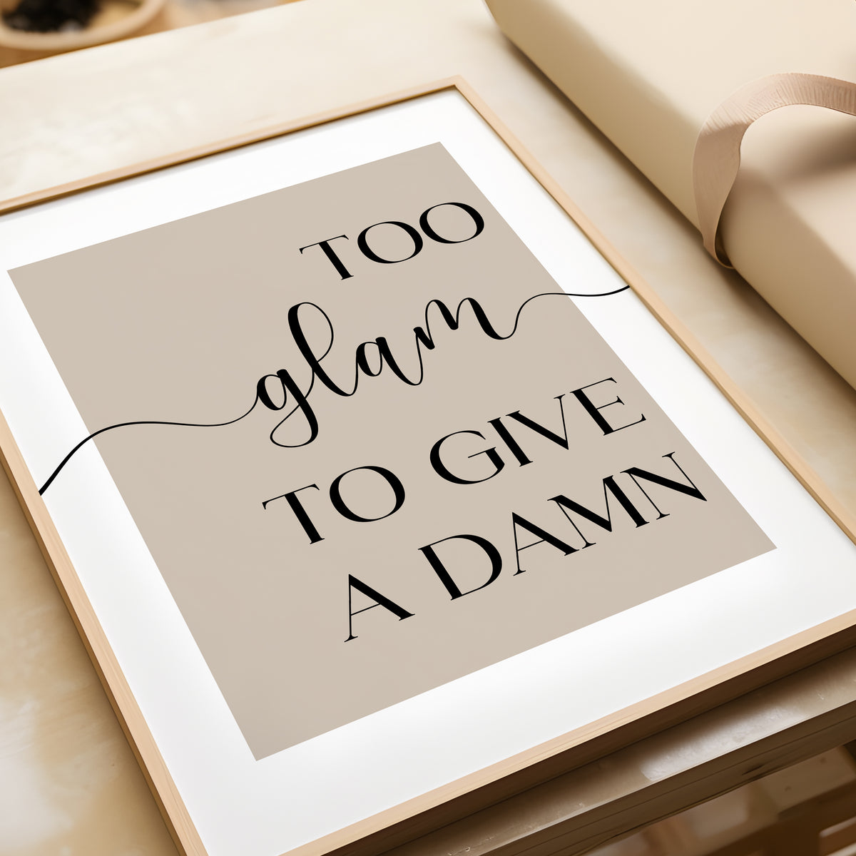 Too Glam to Give a Damn - Bedroom Print