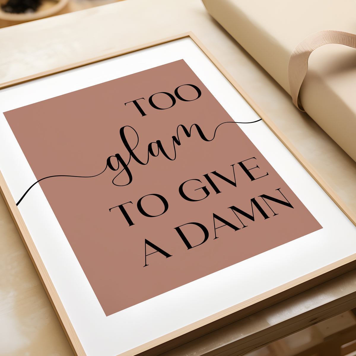 Too Glam to Give a Damn - Bedroom Print