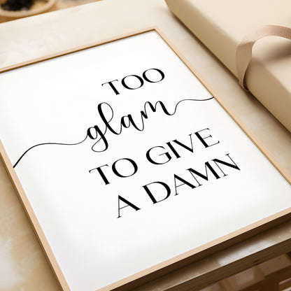 Too Glam to Give a Damn - Bedroom Print
